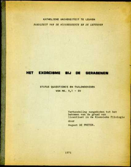 PRETER, AUGUST DE - Het exorcisme bij de Gerasenen. Status questionis en taalonderzoek van mk. 5, 1 - 20