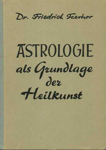 FEERHOV, FRIEDRICH - Astrologie als Grundlage der Heilkunst