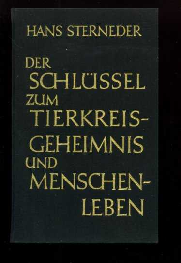 STERNEDER, HANS - Der Schlssel zum Tierkreis-geheimnis und Menschenleben