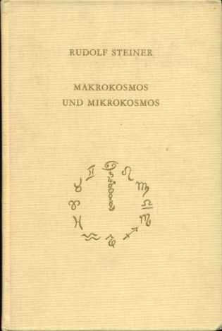 STEINER, RUDOLF - Makrokosmos und Mikrokosmos. Die grosze und die kleine Welt, Seelenfragen, Lebensfragen, Geistesfragen. Ein Zyklus von 11 Vortrgen, gehalten in wien vom 21. bis 31. Mrz 1910. Mit einem vorangehenden ffentlichen Vortrag in Wien, 19. Mrz 1910