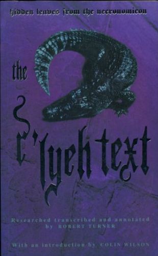 TURNER, ROBERT [ED.] - The R'Lyeh text. Researched, transcribed and annotated by Robert Turner