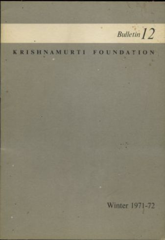  - Krishnamurti Foundation Bulletin No. 12 (winter 1971-72) through 46 (spring/summer 1984)