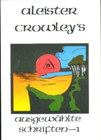 CROWLEY, ALEISTER - Aleister Crowley's ausgewhlte Schriften - 1