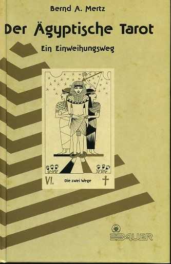 MERTZ, BERND A. - Der gyptische Tarot. Ein Einweihungsweg