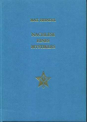HEINDEL, MAX - Nachlese eines Mystikers. Eine Serie von Abhandlungen ber praktische Mystik