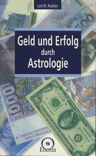 RODDEN, LOIS M. - Geld und Erfolg durch Astrologie