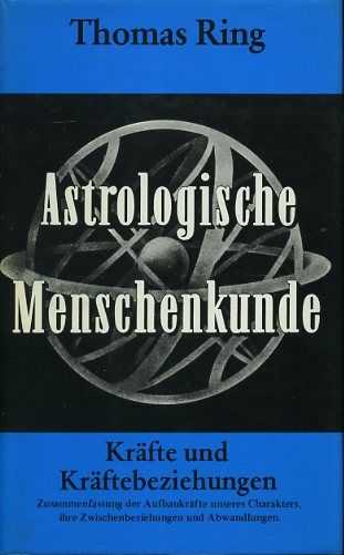 RING, THOMAS - Astrologische Menschenkunde. Bd.I: Krfte und Krftebeziehungen