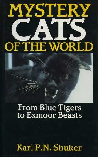 SHUKER, KARL P.N. - Mystery cats of the World. From Blue Tigers to Exmoor Beasts