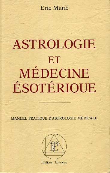 MARI, ERIC - Astrologie et mdecine sotrique