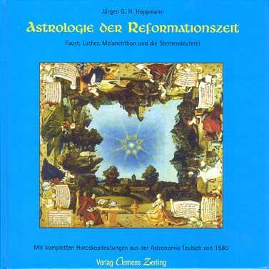 HOPPMANN, JRGEN G.H. - Astrologie der Reformationszeit Faust, Luther, Melanchton und die Sternendeuterei