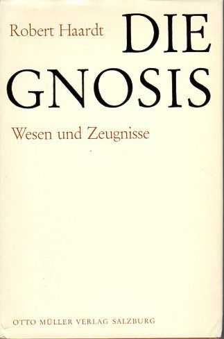 HAARDT, ROBERT - Die Gnosis. Wesen und Zeugnisse