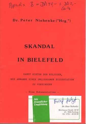 NIEHENKE, PETER - Skandal in Bielefeld. Kampf hinter den Kulissen, die Annahme einer Unliebsamen Dissertation zu verhindern - Eine Dokumentation