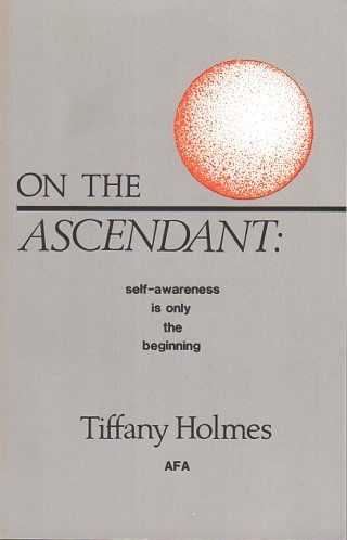 HOLMES, TIFFANY - On the Ascendant: self-awareness is only the beginning