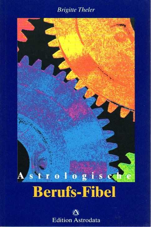 THELER, BRIGITTE - Astrologische Berufs-Fibel