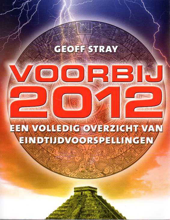 STRAY, GEOFF - Voorbij 2012. Een volledig overzicht van eindtijdvoorspellingen