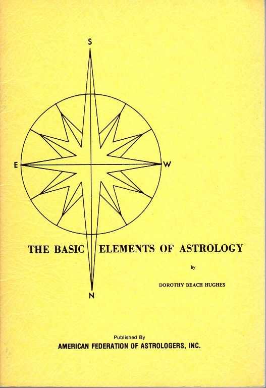HUGHES, DOROTHY BEACH - The basic elements of astrology