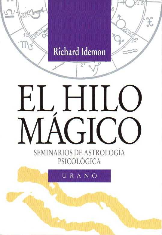 IDEMON, RICHARD - El hilo mgico. Seminarios de astrologa psicolgica