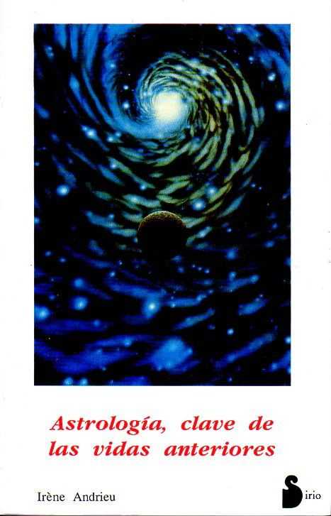 ANDRIEU, IRNE - Astrologa: clave de las vidas anteriores