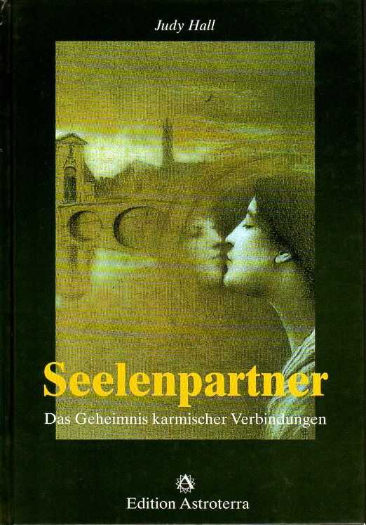 HALL, JUDY - Seelenpartner. Das Geheimnis karmischer Verbindungen