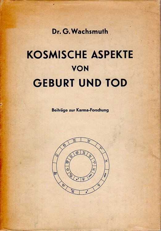 WACHSMUTH, GUENTHER - Kosmische Aspekte vom Geburt und Tod