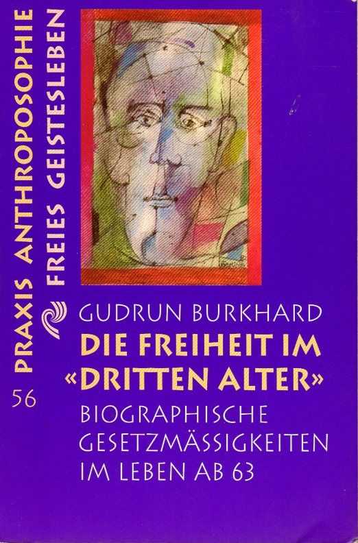 BURKHARD, GUDRUN - Die Freiheit im 'dritten Alter'. Biographische Gesetzmssigkeiten im Leben ab 63