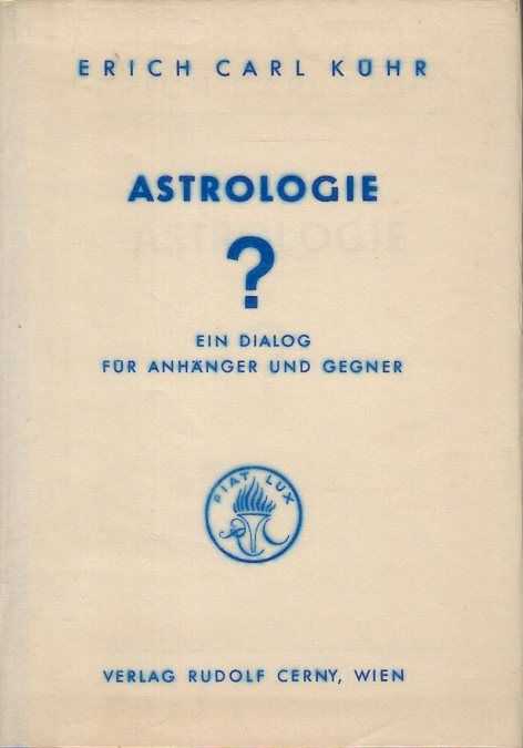 KHR, ERICH CARL - Astrologie. Ja oder Nein? Ein Dialog fr Anhnger und Gegner