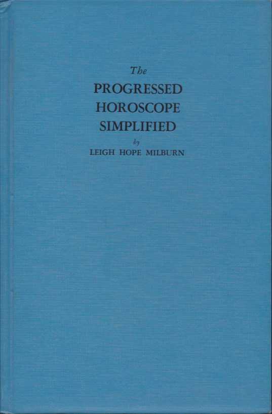 MILBURN, LEIGH HOPE - The Progressed Horoscope Simplified