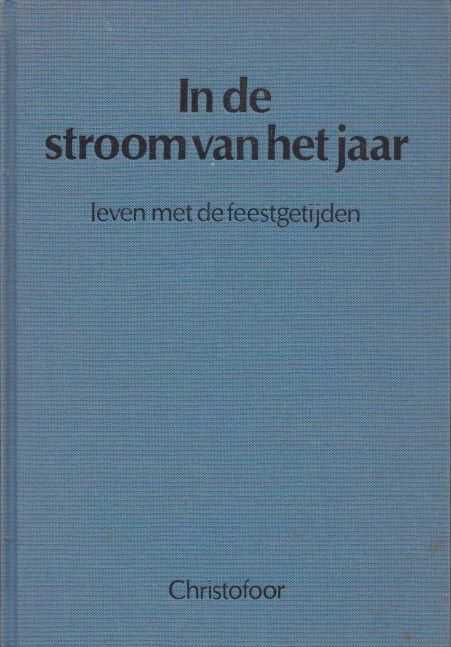 BOOGERT, ARIE / HAES, MAARTEN UDO DE - In de stroom van het jaar. Leven met de feestgetijden