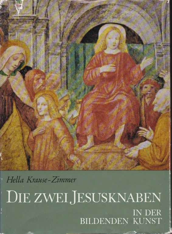 KRAUSE-ZIMMER, HELLA - Die zwei Jesusknaben in der bildenden Kunst