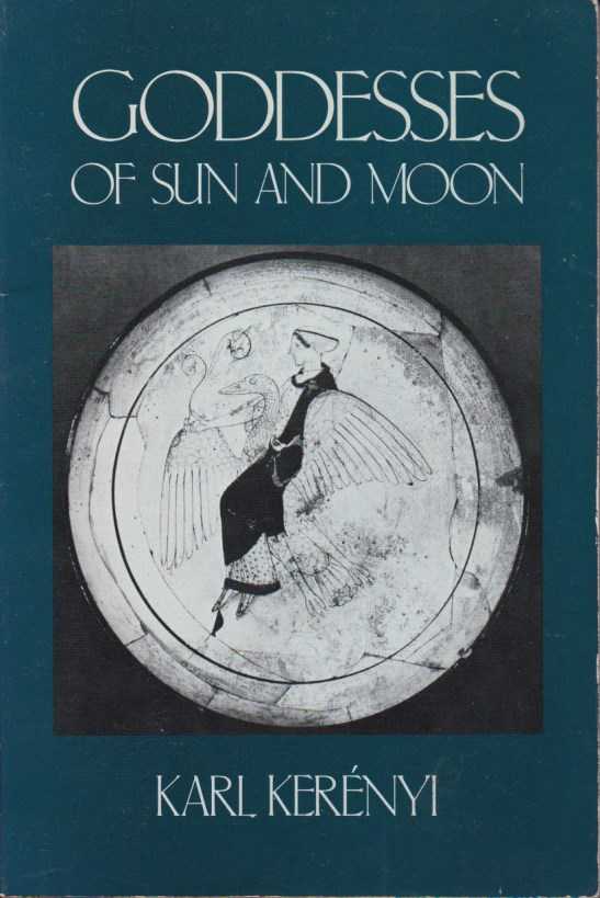 KERNYI, KARL - Goddesses of Sun and Moon