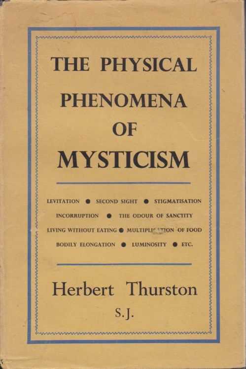 THURSTON, HERBERT - The Physical Phenomena of Mysticism