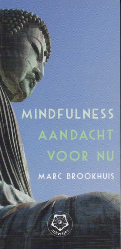 BROOKHUIS, MARC - Mindfulness Aandacht voor nu