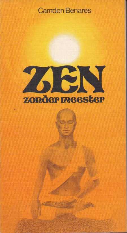 BENARES, CAMDEN - Zen zonder meester