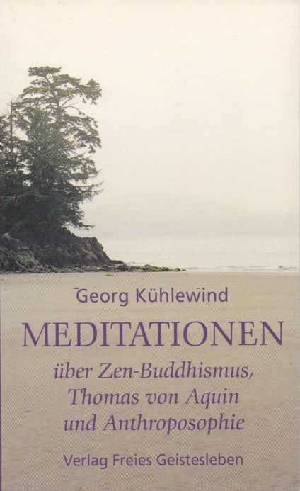 KHLEWIND, GEORG - Meditationen ber Zen-Buddhismus, Thomas von Aquin und Anthroposophie