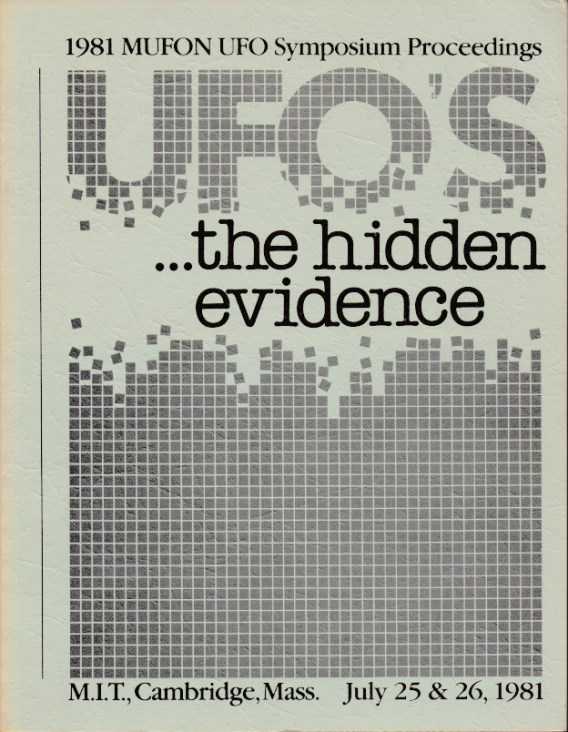 ANDRUS, WALTER H. / STACY, DENNIS [EDITORS] - Mufon 1981 UFO Symposium. UFOs, the Hidden Evidence. M.I.T., Cambridge, Mass. July 25 & 26, 1981