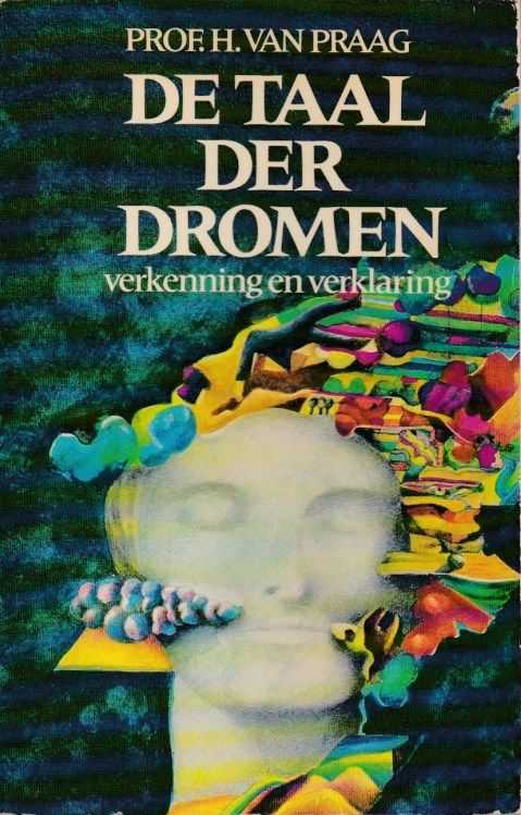 PRAAG, H. VAN - De taal der dromen. Verkenning en verklaring