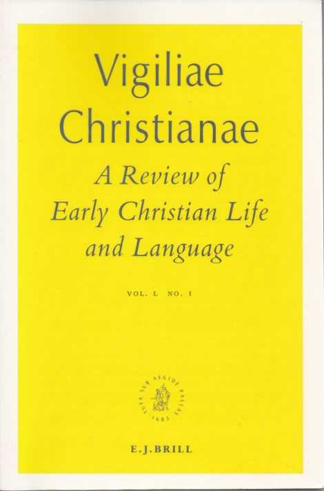 BOEFT, J. DEN / BROEK, R. VAN DEN / KLIJN, A.F.J. / QUISPEL, G. / WINDEN, J.C.M. VAN [EDITORS] - Vigiliae Christianae. A Review of Early Christian Life and Language Vol. L(1996)1-4