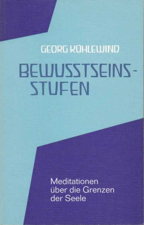 KHLEWIND, GEORG - Bewusstseinsstufen. Meditationen ber die Grenzen der Seele