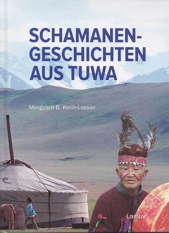 KENIN-LOPSAN, MONGUSCH B. - Schamanen-Geschichten aus Tuwa
