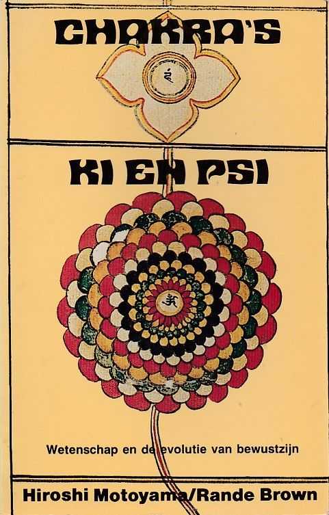 MOTOYAMA, HIROSHI / BROWN, RANDE - Chakra's, ki en psi. Wetenschap en spirituele ontwikkeling