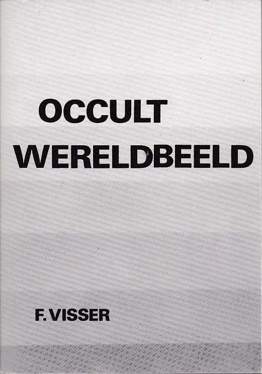 VISSER, FRANK - Occult wereldbeeld