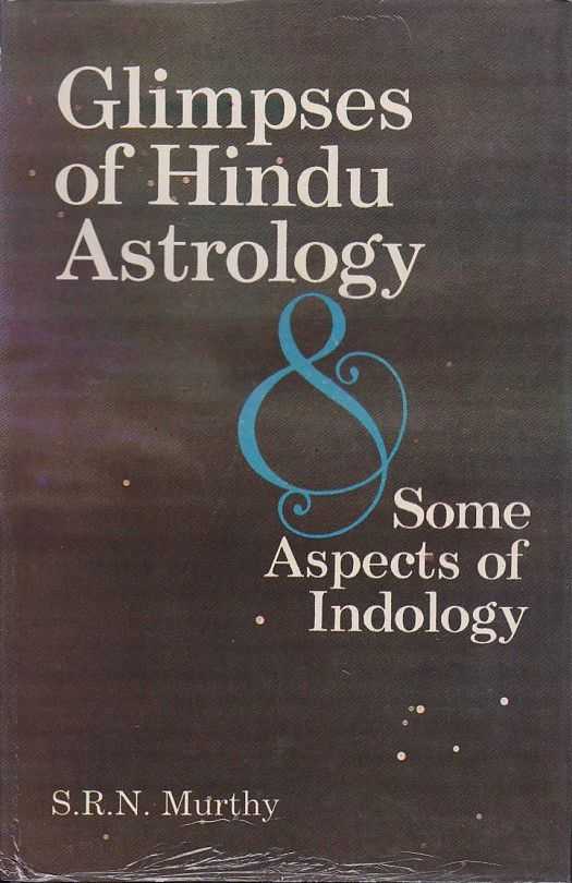 MURTHY, S.R.N. - Glimpses of Hindu Astrology & Some Aspects of Indology