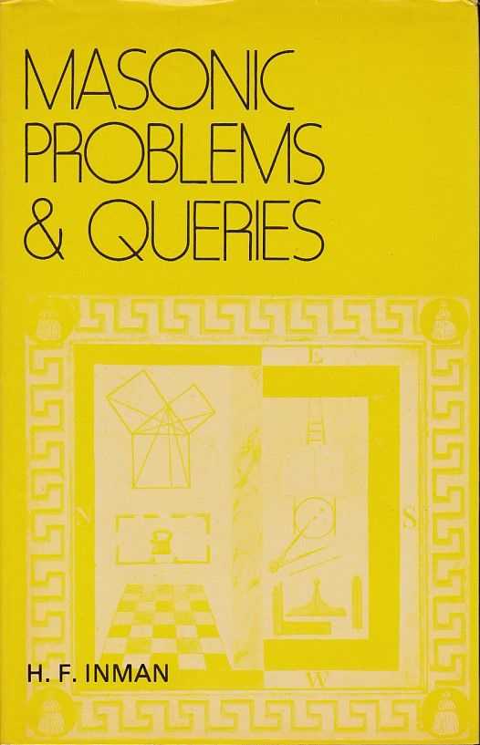 INMAN, HERBERT F. - Masonic Problems and Queries (One-Thousand-and-One Items of Information)