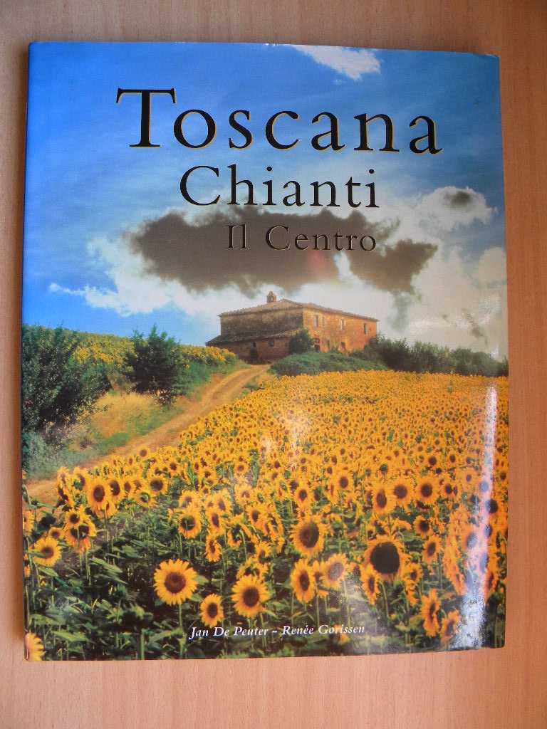 PEUTER, JAN DE / GORISSEN, RENE - Toscana, Chianti Il Centro