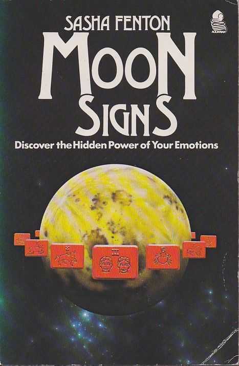 FENTON, SASHA - Moon Signs. Discover the Hidden Power of Your Emotions
