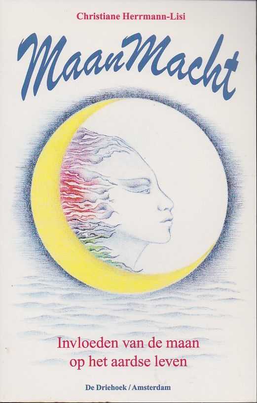 HERRMANN-LISI, CHRISTIANE - MaanMacht. Invloeden van de maan op het aardse leven