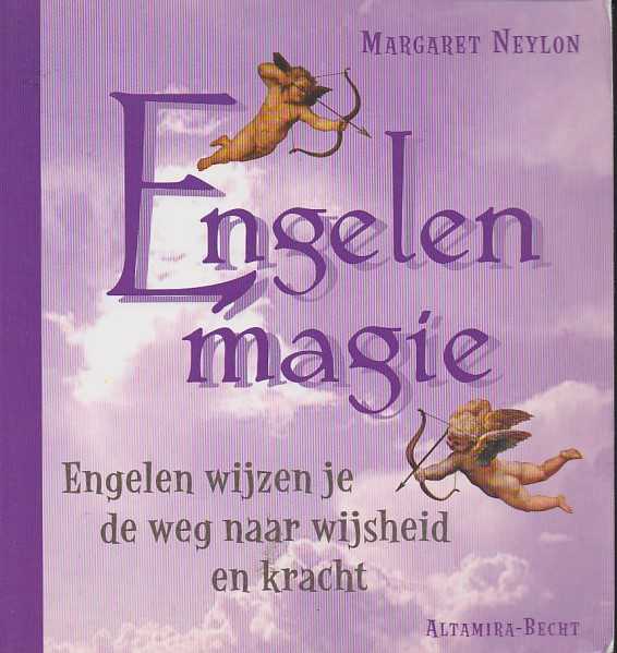 NEYLON, MARGARET - Engelenmagie. Engelen wijzen je de weg naar wijsheid en kracht