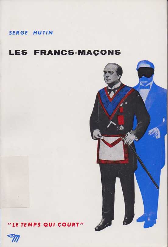 HUTIN, SERGE - Les Franc-maons