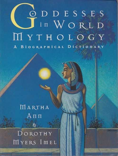 ANN, MARTHA/IMEL, DOROTHY MYERS - Goddesses in World Mythology