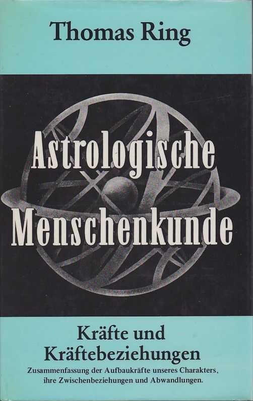 RING, THOMAS - Astrologische Menschenkunde  Bd.I: Krfte und Krftebeziehungen  Bd. II: Ausdruck und Richting der Krfte  Bd. III: Kombinationslehre  Bd. IV: Das lebende Modell